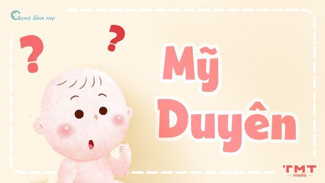 Tên Mỹ Duyên có ý nghĩa gì?