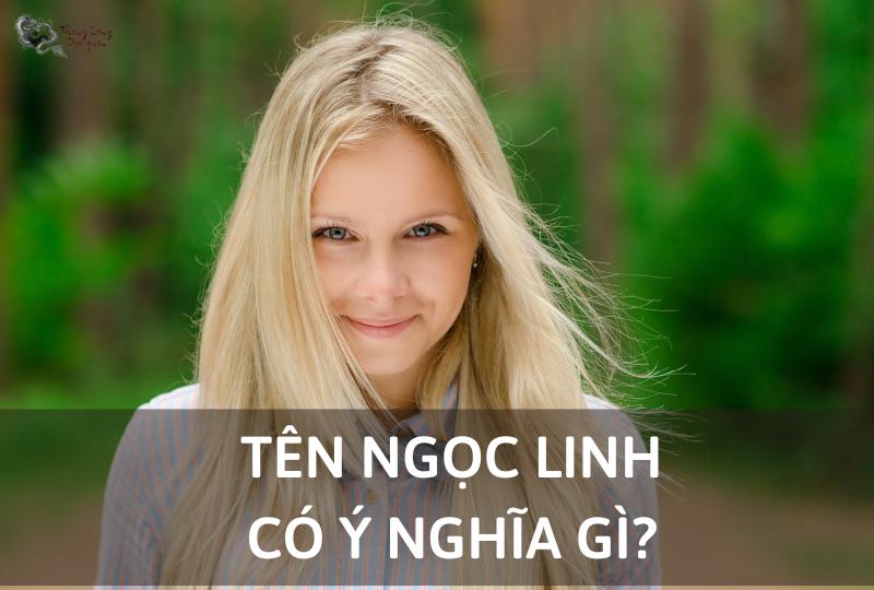 Ngọc Linh là cái tên hay cho các bé gái